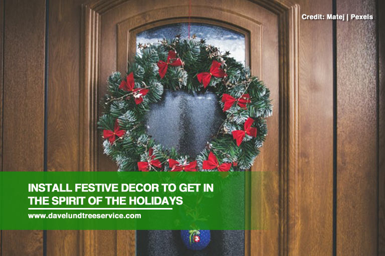 Install festive decor to get in the spirit of the holidays