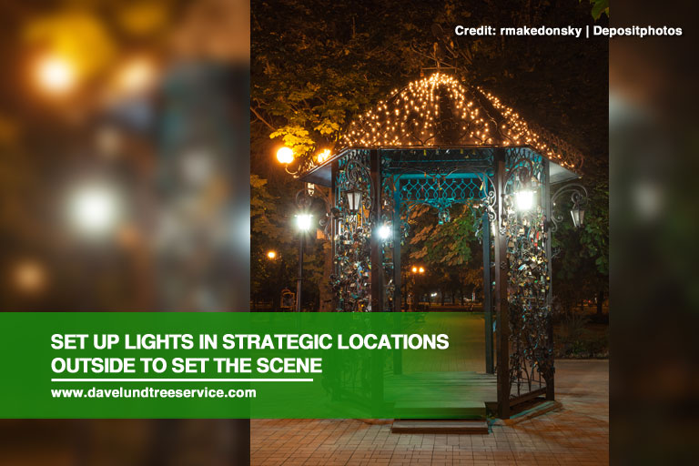 Set up lights in strategic locations outside to set the scene