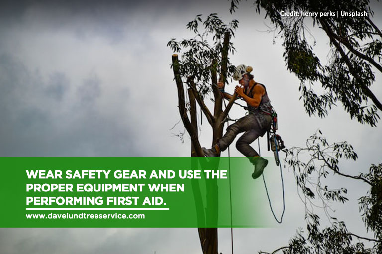 Wear safety gear and use the proper equipment when performing first aid.